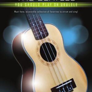 First 50 Songs by the Beatles You Should Play on Ukulele (Paperback)