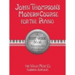John Thompson's Modern Course for the Piano: First Grade Book