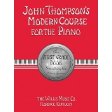 John Thompson's Modern Course for the Piano: First Grade Book