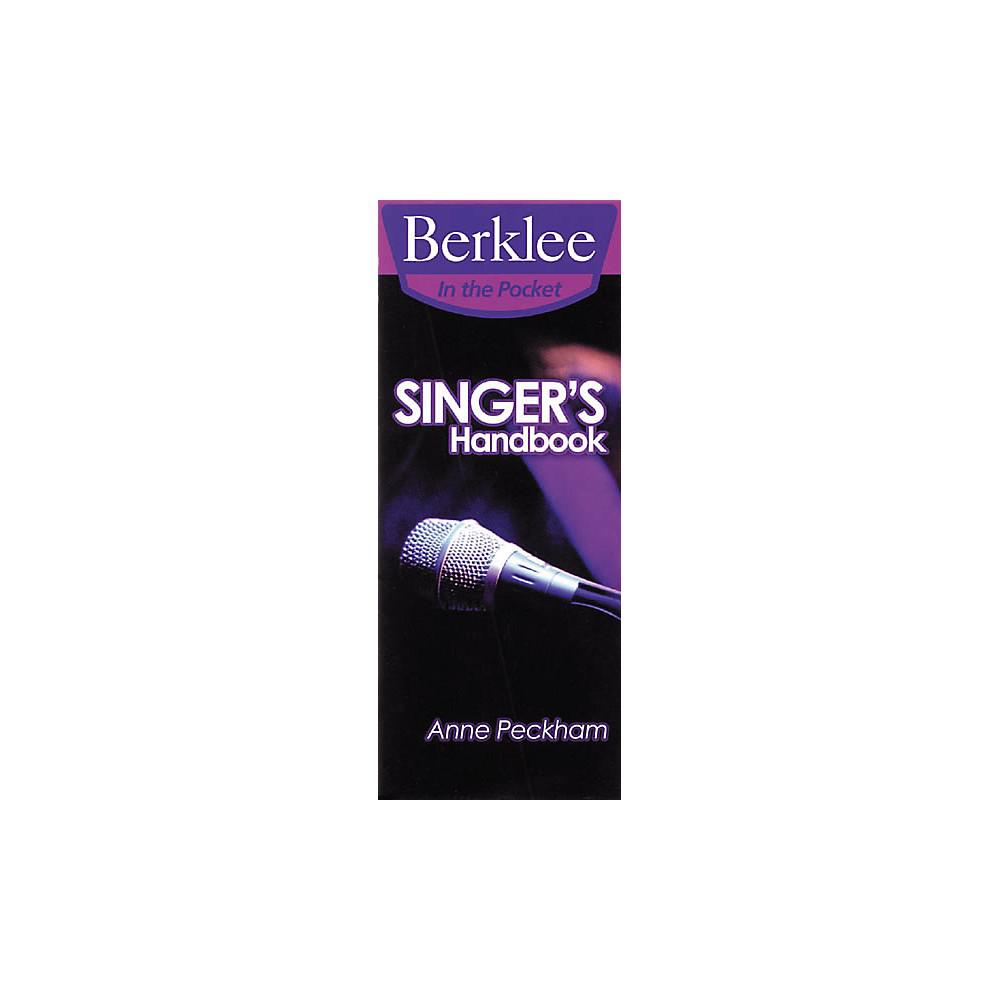 Singer's Handbook: A Total Vocal Workout in One Hour or Less! (Berklee in the Pocket)